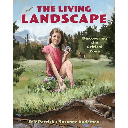 The Living Landscape: Discovering the Critical Zone - Hardcover