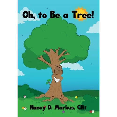 Oh, to Be a Tree! - Paperback