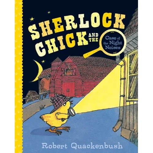 Sherlock Chick and the Case of the Night Noises - Hardcover