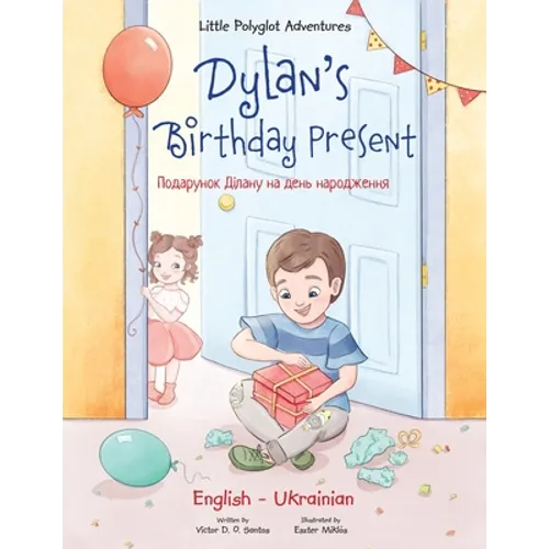 Dylan's Birthday Present: Bilingual Ukrainian and English Edition - Paperback