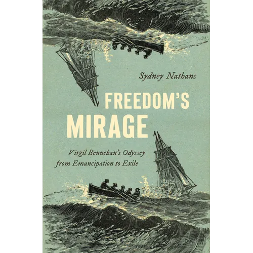 Freedom's Mirage: Virgil Bennehan's Odyssey from Emancipation to Exile - Paperback