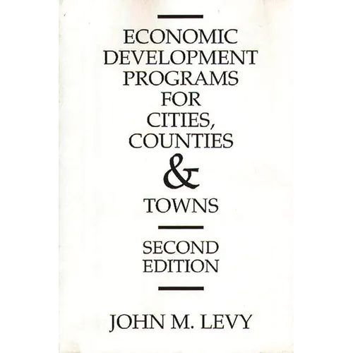 Economic Development Programs for Cities, Counties and Towns - Paperback