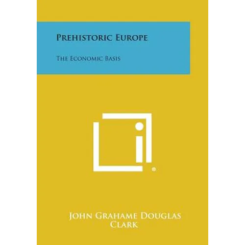 Prehistoric Europe: The Economic Basis - Paperback