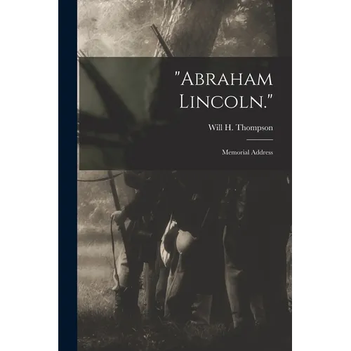 "Abraham Lincoln.": Memorial Address - Paperback