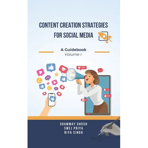 Content Creation Strategies for Social Media: A Guidebook Volume I - Paperback