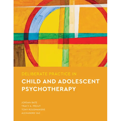 Deliberate Practice in Child and Adolescent Psychotherapy - Paperback