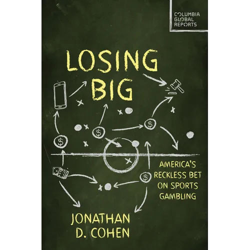 Losing Big: America's Reckless Bet on Sports Gambling - Paperback