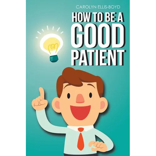 How To Be A Good Patient - Paperback