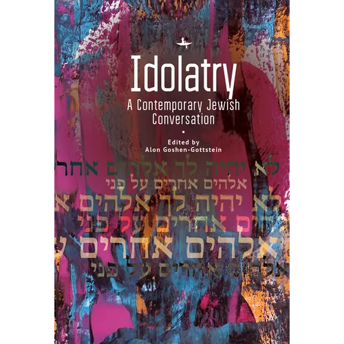 Idolatry: A Contemporary Jewish Conversation - Paperback