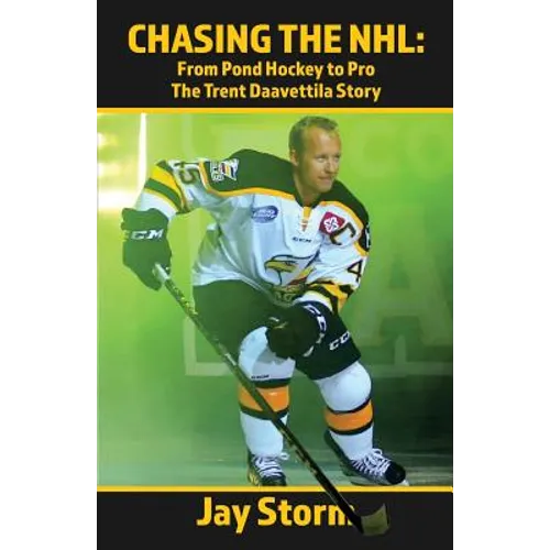 Chasing the NHL: From Pond Hockey to Pro The Trent Daavettila Story - Paperback