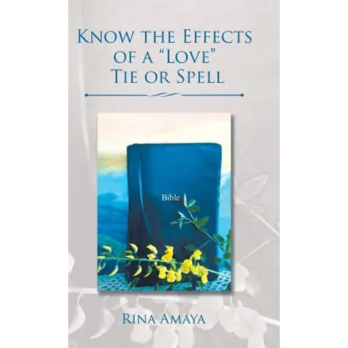Know the Effects of a "Love" Tie or Spell - Hardcover