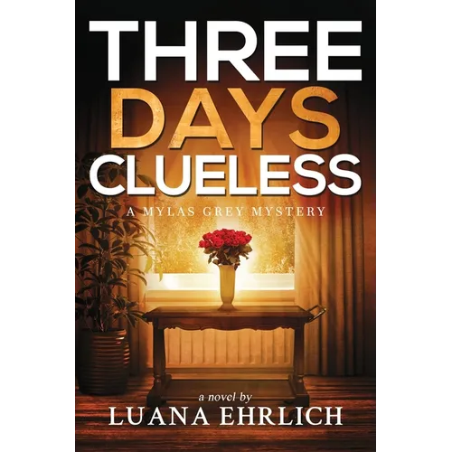 Three Days Clueless: A Mylas Grey Mystery - Paperback