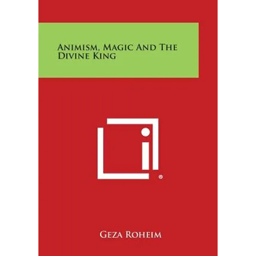 Animism, Magic and the Divine King - Paperback