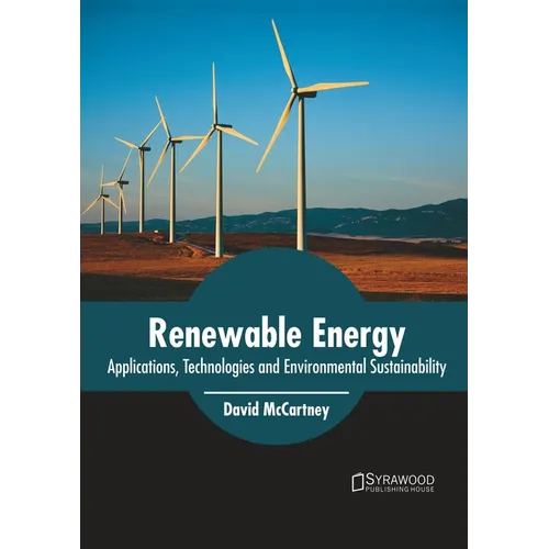 Renewable Energy: Applications, Technologies and Environmental Sustainability - Hardcover