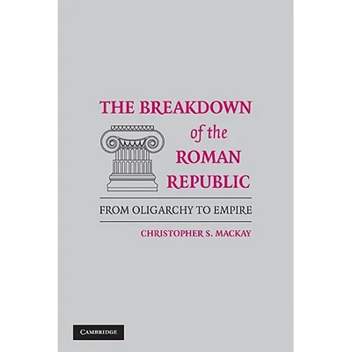 The Breakdown of the Roman Republic - Hardcover