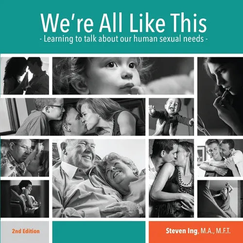 We're All Like This: Learning to Talk About Our Human Sexual Needs - Paperback
