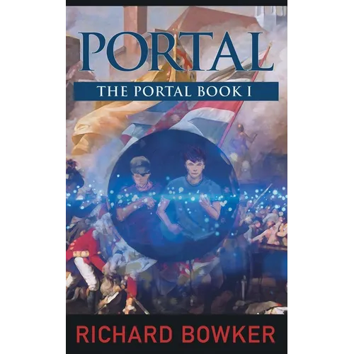 PORTAL (The Portal Series, Book1): An Alternative History Adventure - Paperback