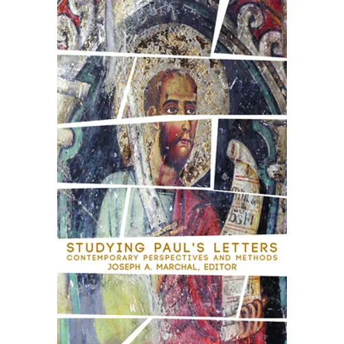 Studying Pauls Letters: Contemporary Perspectives and Methods - Paperback