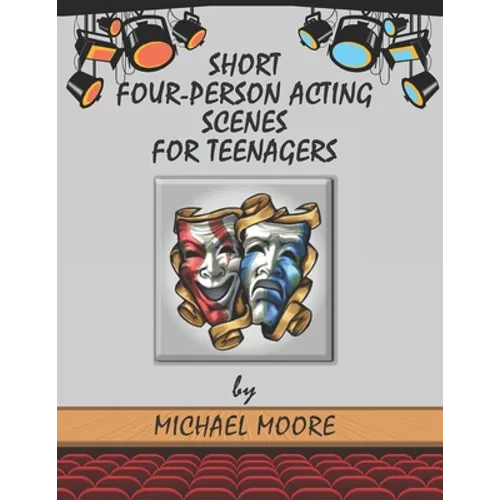 Short Four-Person Acting Scenes for Teenagers - Paperback