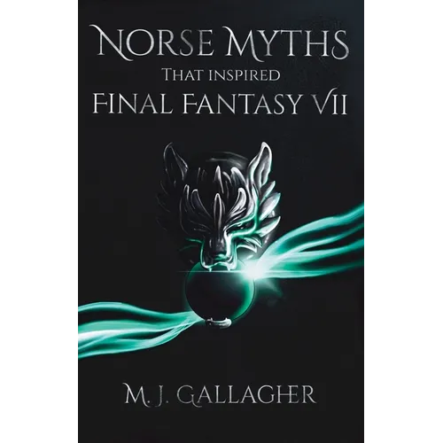 Norse Myths That Inspired Final Fantasy VII - Paperback