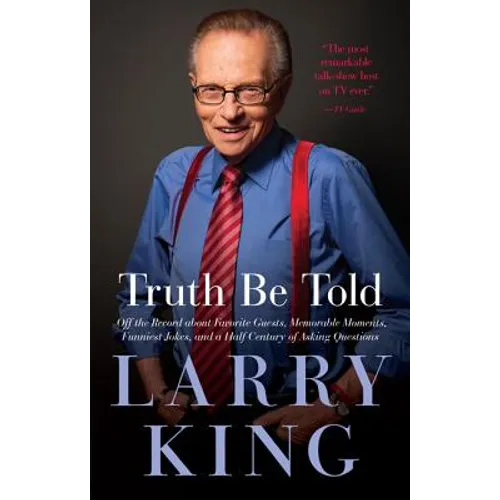 Truth Be Told: Off the Record about Favorite Guests, Memorable Moments, Funniest Jokes, and a Half Century of Asking Questions - Paperback