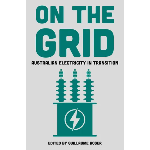 On the Grid: Australian Electricity in Transition - Paperback