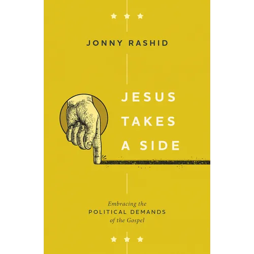 Jesus Takes a Side: Embracing the Political Demands of the Gospel - Hardcover