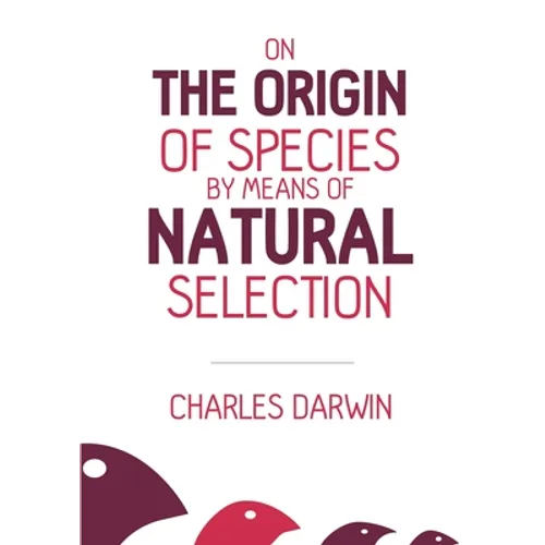 On the Origin of Species: By Means of Natural Selection - Paperback