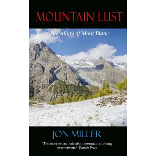 Mountain Lust: The Allure of Mont Blanc - Paperback