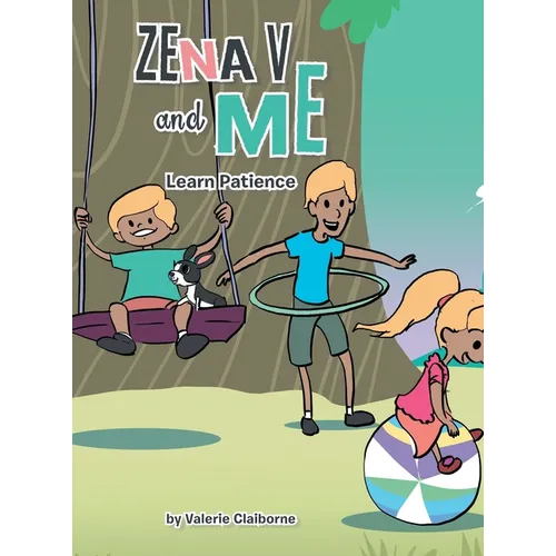 Zena V and Me: Learn Patience - Hardcover