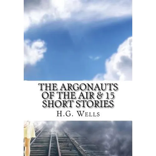 The Argonauts of the Air & 15 Short Stories - Paperback