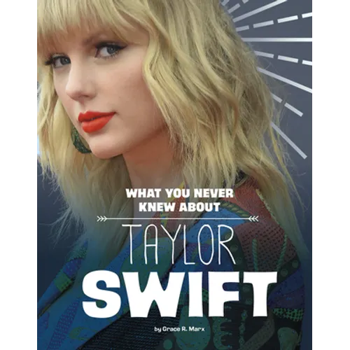 What You Never Knew about Taylor Swift - Hardcover