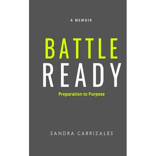 Battle Ready: Preparation to Purpose - Paperback