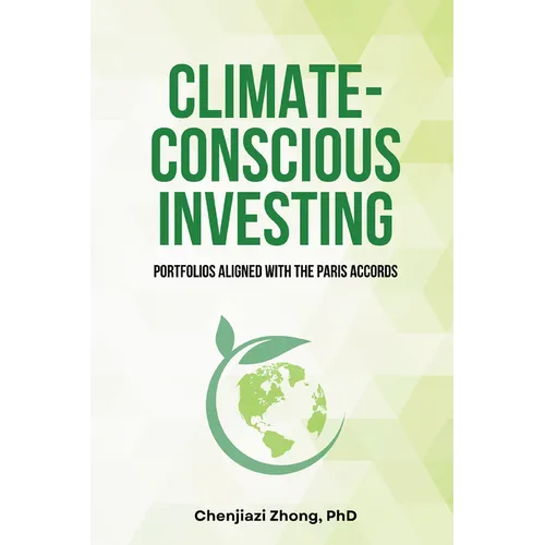 Climate-Conscious Investing: Portfolios Aligned with the Paris Accords - Paperback