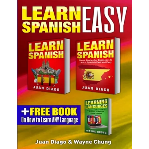 Learn Spanish, Learn Spanish with Short Stories: 3 Books in 1! A Guide for Beginners to Learn Conversational Spanish & Short Stories to Learn Spanish - Paperback
