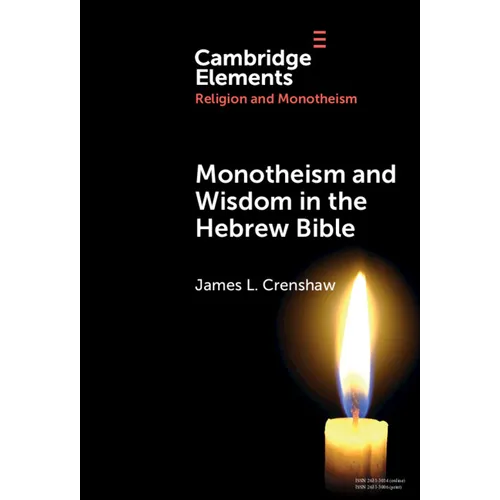 Monotheism and Wisdom in the Hebrew Bible - Hardcover