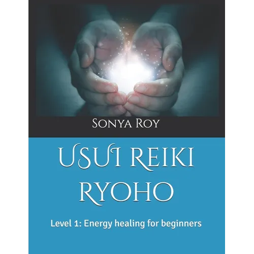 USUI Reiki Ryoho: Level 1: Energy healing for beginners - Paperback