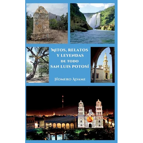 Mitos, relatos y leyendas de todo San Luis Potosí - Paperback