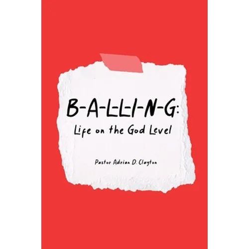 B-A-L-L-I-N-G: Life on the God Level - Paperback