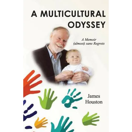 A Multicultural Odyssey: A Memoir (almost) sans Regrets - Paperback