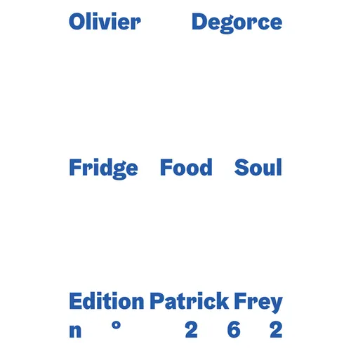 Olivier Degorce: Fridge Food Soul - Hardcover