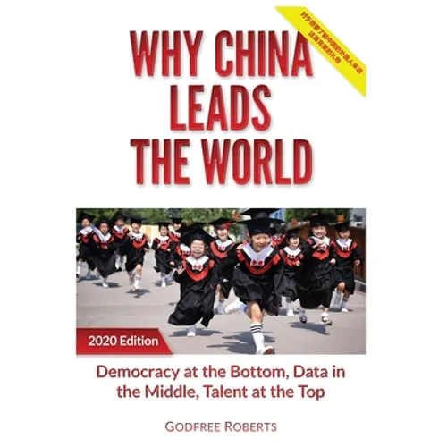 Why China Leads the World: Talent at the Top, Data in the Middle, Democracy at the Bottom - Hardcover
