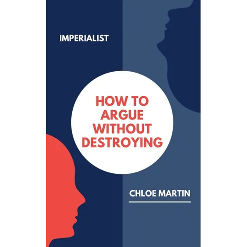 How to Argue Without Destroying - Paperback