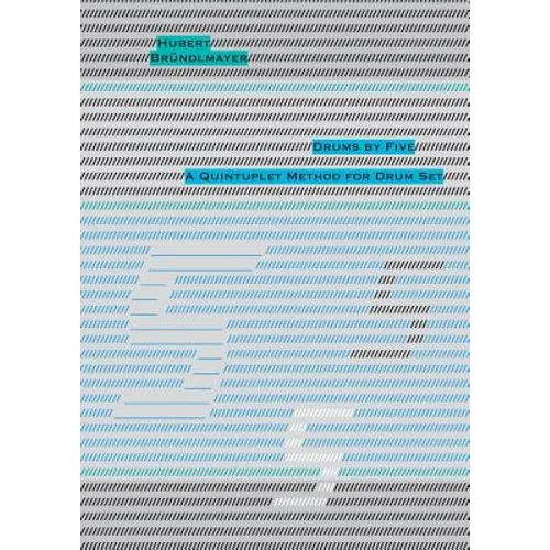 Drums by Five: A Quintuplet Method for Drum Set - Paperback