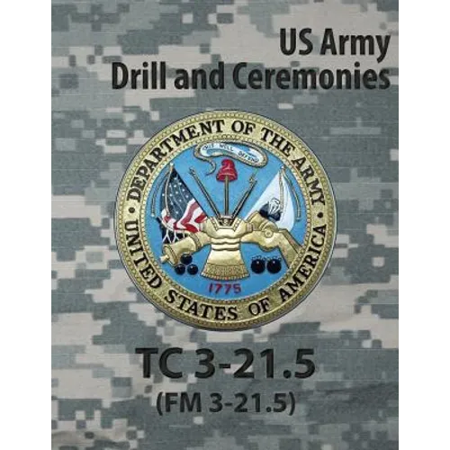 Tc 3-21.5 Tc Drill and Ceremonies - Paperback