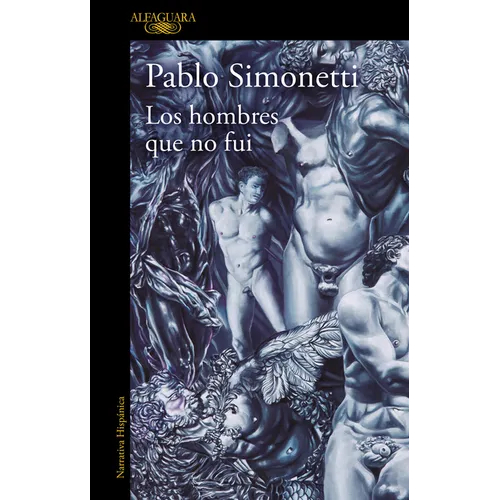 Los Hombres Que No Fui / The Men I Was Never Able to Become - Paperback
