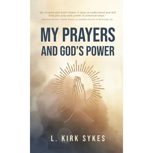 My Prayers and God's Power: Prayers Matter and so Do You - Hardcover