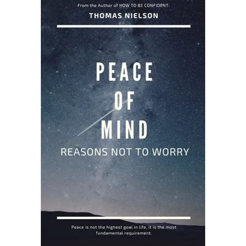 Peace of Mind: Reasons Not to Worry - Paperback