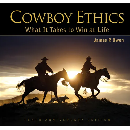 Cowboy Ethics: What It Takes to Win at Life - Hardcover