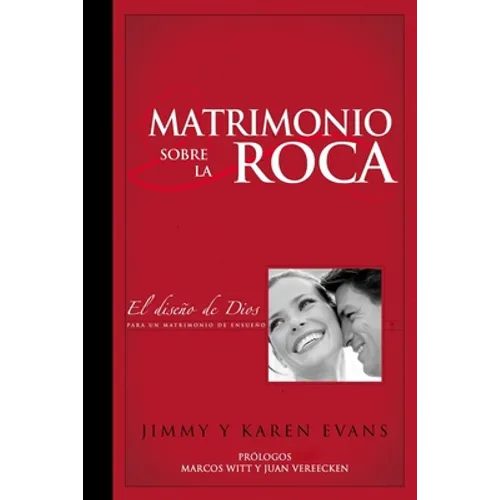 Matrimonio sobre la Roca: El Diseño de Dios para un matrimonio de ensueño - Paperback